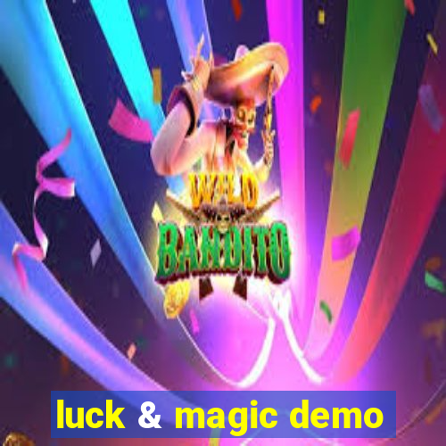 luck & magic demo